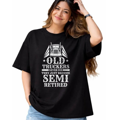 Best Truck Driver Life Shirt, Funny Trucker UnisexT-Shirt/Hoodie/Sweatshirt HLT00 - Truck Driver Retired Trucking - Rig Old Man Trucker T-Shirt
