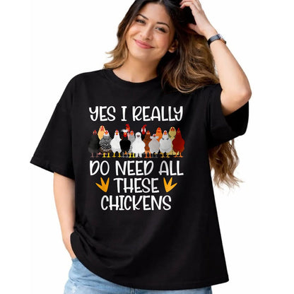 Best Farmer Life Shirt, Funny Farmer UnisexT-Shirt/Hoodie/Sweatshirt HLT00 - Yes I Really Do Need All These Chickens - Funny Farmer T-Shirt