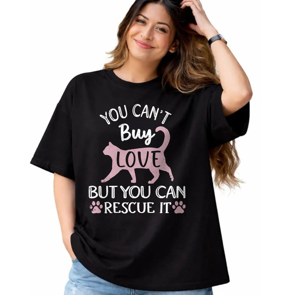 Cat Love Shirt, Funny Cat Lover Gift UnisexT-Shirt/Hoodie/Sweatshirt HLT00 - You Can_t Buy Love But You Can Rescue It Cat Rescue T-Shirt