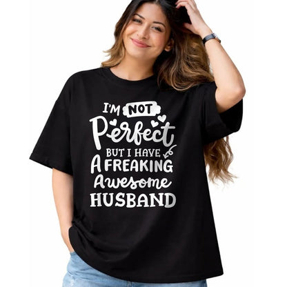 Best Wife Shirt, Wife and Husband Unisex T-Shirt/Hoodie/Sweatshirt HLT00 - I'm Not Perfect But I Have Freaking Awesome Husband Funny T-Shirt