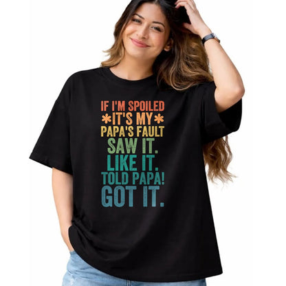 Best Wife Shirt, Wife and Husband Unisex T-Shirt/Hoodie/Sweatshirt HLT00 - If I'm Spoiled It's My Papa's Fault Girls T-Shirt (1)