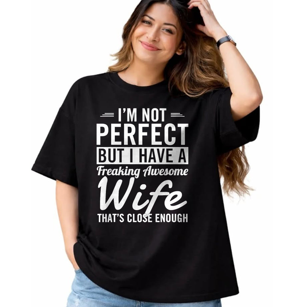 Best Husband Shirt, Wife and Husband Unisex T-Shirt/Hoodie/Sweatshirt HLT00 - I_m Not Perfect But I Have A Freaking Awesome Wife T-Shirt (1)