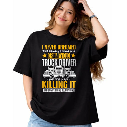 Best Truck Driver Life Shirt, Funny Trucker UnisexT-Shirt/Hoodie/Sweatshirt HLT00 - Funny I Never Dreamed that Someday Trucker Truck Driver Gift T-Shirt