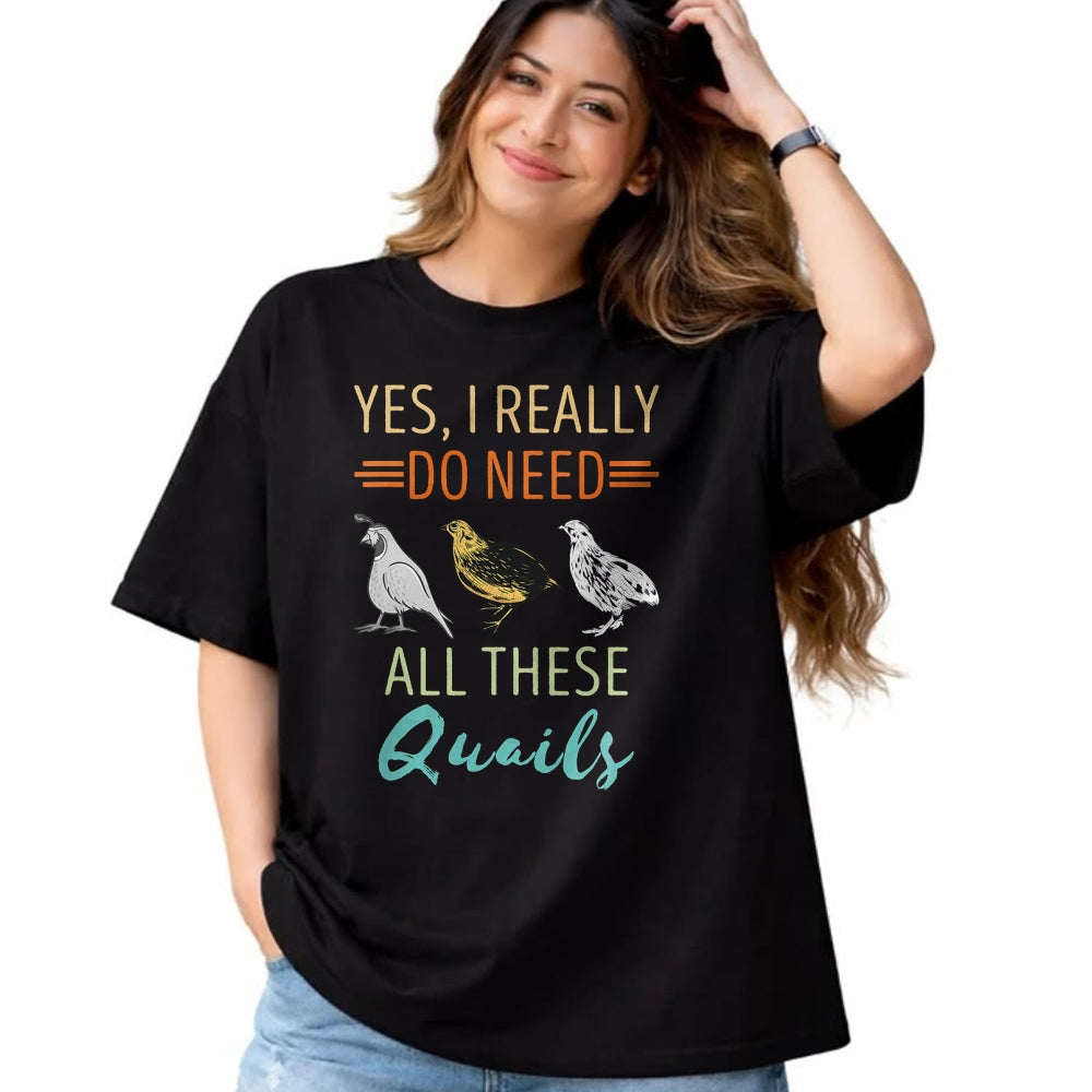Best Farmer Life Shirt, Funny Farmer UnisexT-Shirt/Hoodie/Sweatshirt HLT00 - Quail Breeder Yes I Really Need Quail Bird Lover Quail T-Shirt