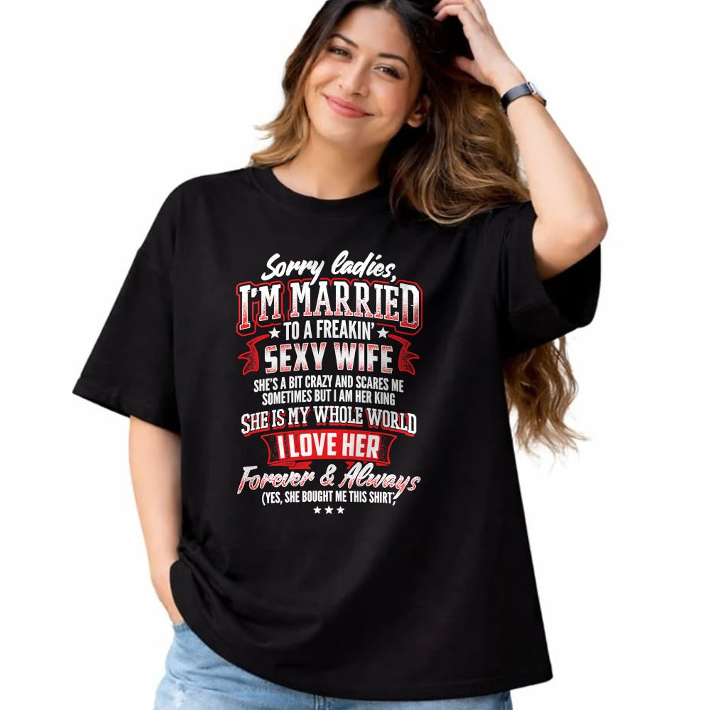 Best Wife Shirt, Wife and Husband Unisex T-Shirt/Hoodie/Sweatshirt HLT00 - Gift for wife T shirt, lucky wife   Sorry Ladies I'm Married To A Freaking Awesome Wife Shirt T-Shir
