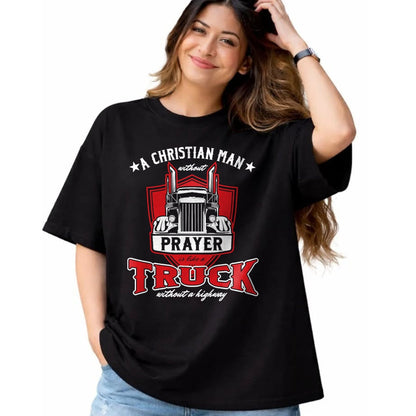 Best Truck Driver Life Shirt, Funny Trucker UnisexT-Shirt/Hoodie/Sweatshirt HLT00 - Religious Truck Driver Trucker Christian Man Without Prayer T-Shirt