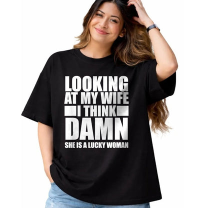 Best Wife Shirt, Wife and Husband Unisex T-Shirt/Hoodie/Sweatshirt HLT00 - Gift for wife T shirt, lucky wife   Looking At My Wife I Think Damn She Is A Lucky Woman Gift T-Shir (3)