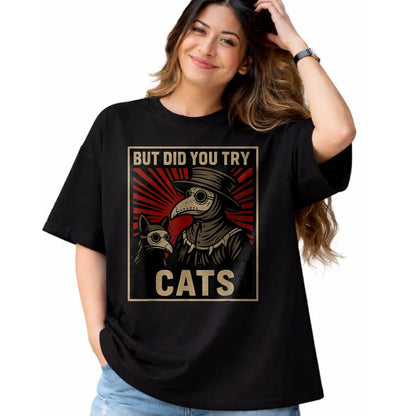 Best Doctor Shirt, Funny Doctor UnisexT-Shirt/Hoodie/Sweatshirt HLT00 - But Did You Try Cats Plague Doctor Middle Age Medicines T-Shirt, Women, Black, Large