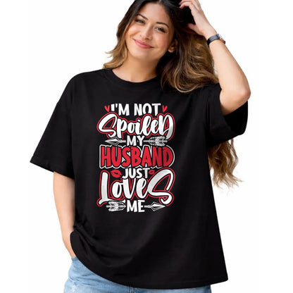 Best Wife Shirt, Wife and Husband Unisex T-Shirt/Hoodie/Sweatshirt HLT00 - Gift for wife T shirt, spoiled wife   Womens I'm Not Spoiled My Husband Just Loves Me Spoiled Wife T (1)