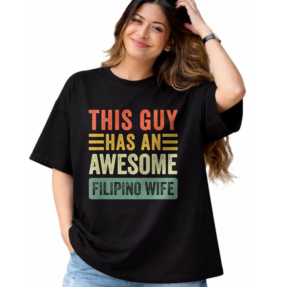 Best Wife Shirt, Wife and Husband Unisex T-Shirt/Hoodie/Sweatshirt HLT00 - This Guy Has an Awesome Filipino Wife Funny Husband T-Shirt