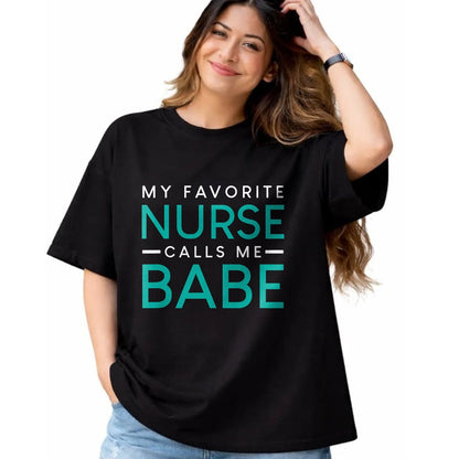 Funny Nurse Shirt, Nurse Unisex T-Shirt/Hoodie/Sweatshirt HLT00 - My Favorite Nurse Calls Me Babe nursing couple love tshirt T-Shirt
