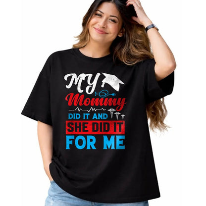 Funny Nurse Shirt, Nurse Unisex T-Shirt/Hoodie/Sweatshirt HLT00 - My Mommy Did It And She Did It For Me Mom Nurse Graduation T-Shirt (2)