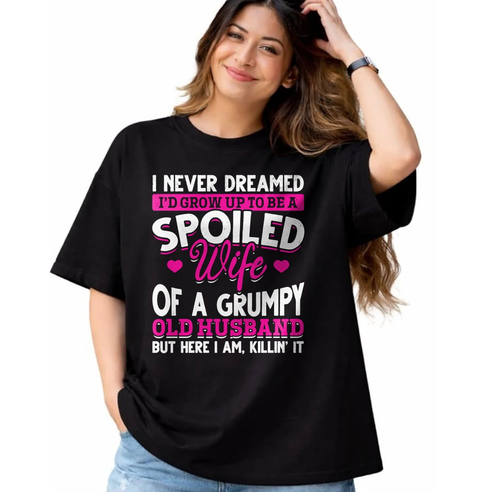 Best Wife Shirt, Wife and Husband Unisex T-Shirt/Hoodie/Sweatshirt HLT00 - Gift for wife T shirt, spoiled wife   Grumpy Old Husband Spoiled Wife Of Grumpy Old Husband Pullover