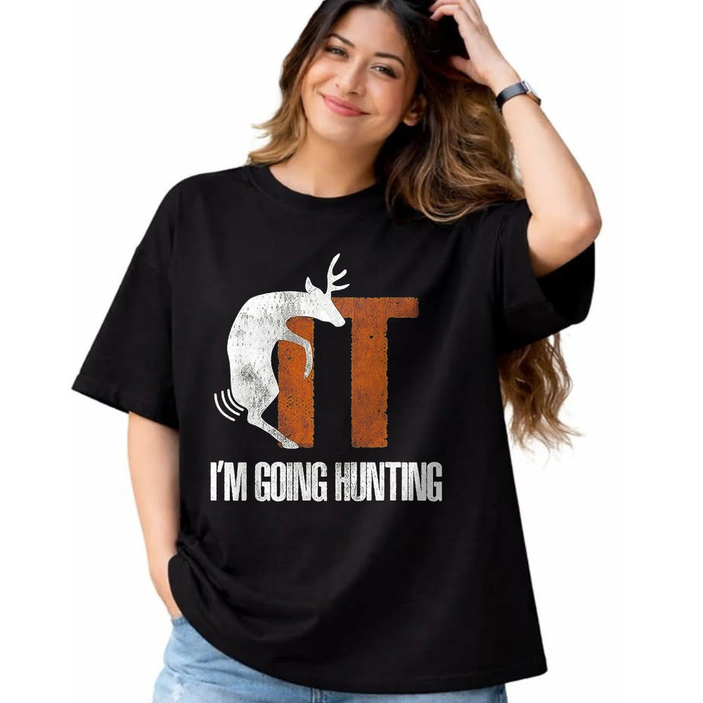 Funny Hunting Shirt, Gift For Hunting Lover Unisex T-Shirt/Hoodie/Sweatshirt HLT00 - Deer Fuck It I Am Going Hunting T-Shirt
