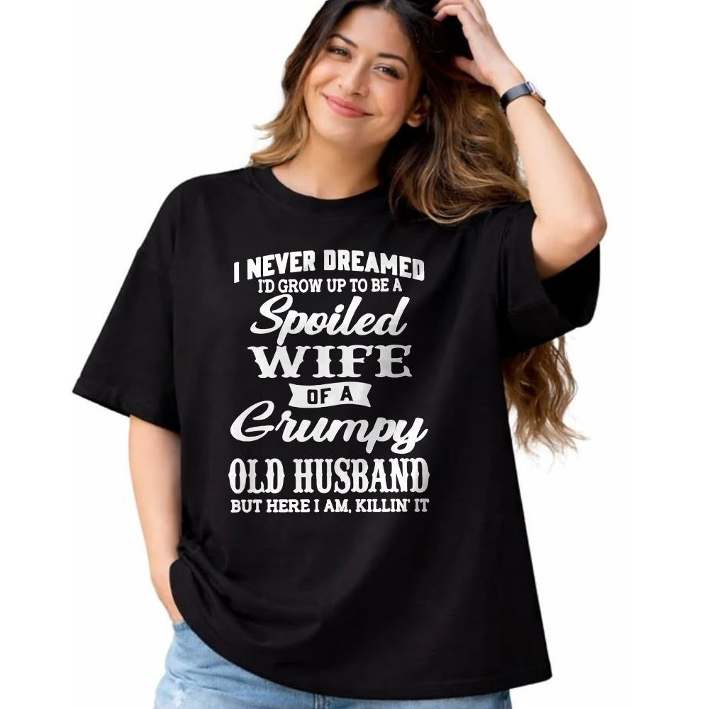 Best Wife Shirt, Wife and Husband Unisex T-Shirt/Hoodie/Sweatshirt HLT00 - Gift for wife T shirt, spoiled wife   I Never Dreamed I'd Grow Up To Be A Spoiled Wife Sweatshirt (1)