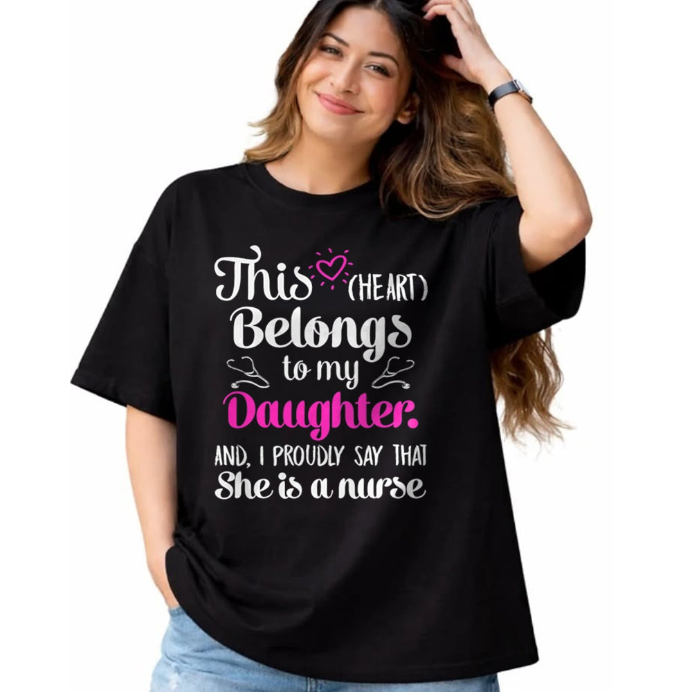 Funny Nurse Shirt, Nurse Unisex T-Shirt/Hoodie/Sweatshirt HLT00 - This Heart Belong To My Daughter She Is A Nurse Best Funny T-Shirt