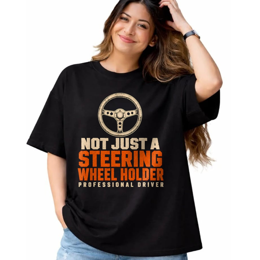 Best Truck Driver Life Shirt, Funny Trucker UnisexT-Shirt/Hoodie/Sweatshirt HLT00 - Trucker Not Just A Steering Wheel Holder Truck Driver T-Shirt
