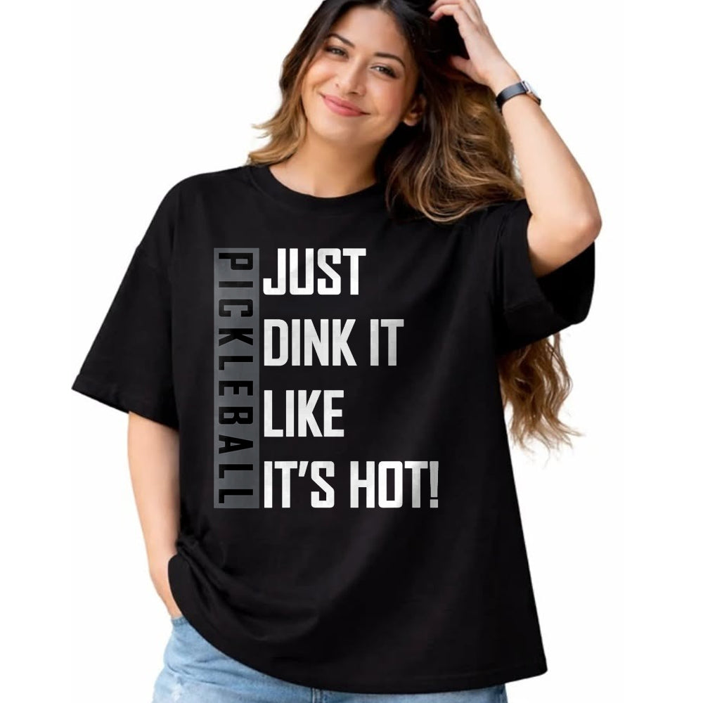 Funny Pickleball Shirt, Pickleball Lover Unisex T-Shirt/Hoodie/Sweatshirt HLT00 - Just Dink It Like It's Hot! Pickleball Live Love Play T-Shirt