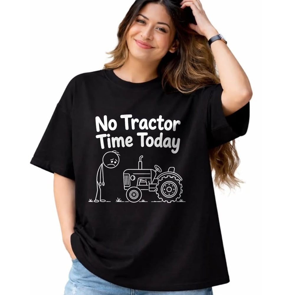 Best Farmer Life Shirt, Funny Farmer UnisexT-Shirt/Hoodie/Sweatshirt HLT00 - No Tractor Time Today Funny Farmer Farming Quote Minimalist T-Shirt