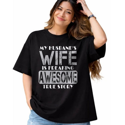 Best Wife Shirt, Wife and Husband Unisex T-Shirt/Hoodie/Sweatshirt HLT00 - My Husband's Wife Is Freaking Awesome True Story T-Shirt