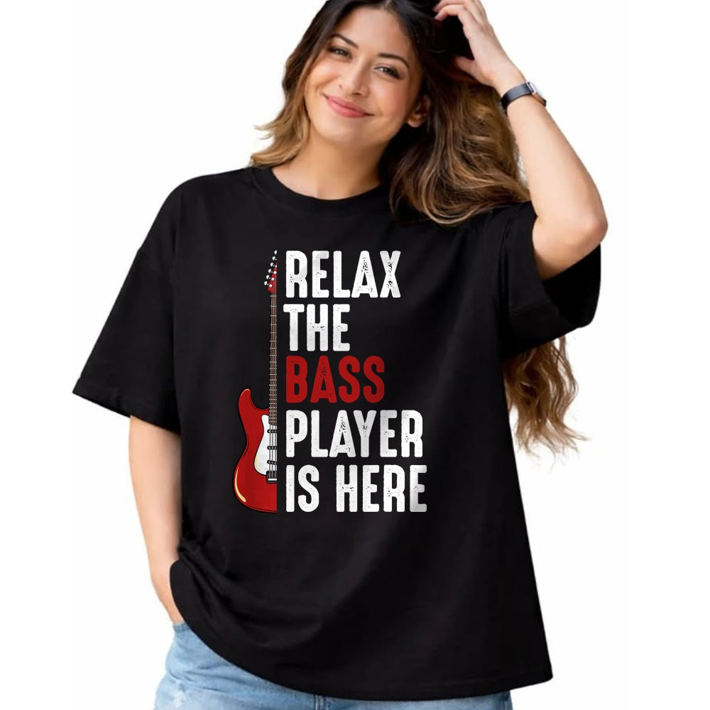 Guitar Lover Shirt, Funny Guitar UnisexT-Shirt/Hoodie/Sweatshirt HLT00 - Relax The Bass Player is Here Bass Guitar Musician Funny T-Shirt