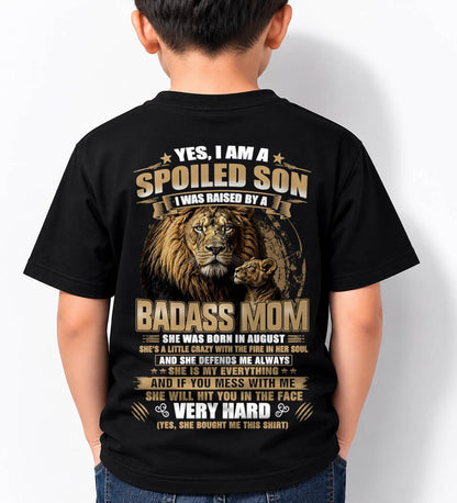 AUGUST BORN BADASS MOM – SPOILED SON LION T-SHIRT - FROM MOM - TLEE08 (SKU2605-285-08)