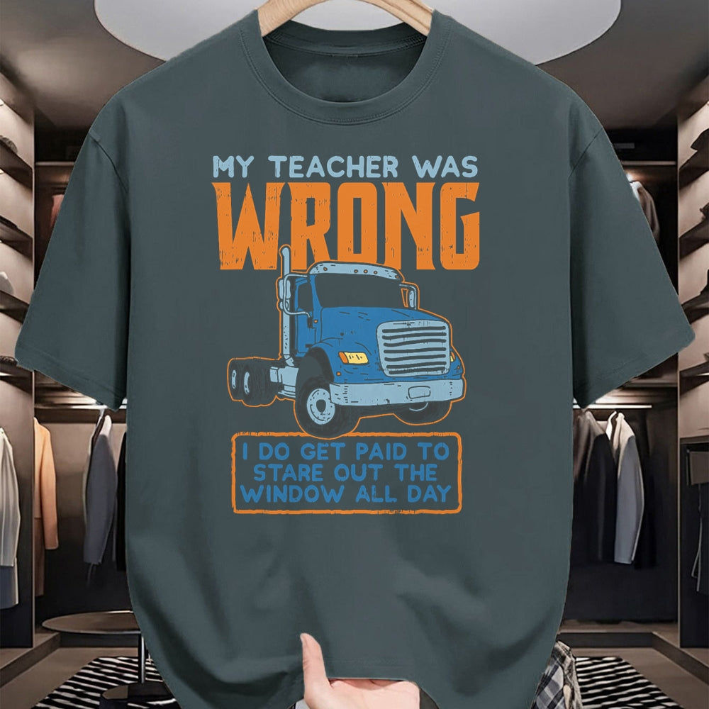 Best Truck Driver Life Shirt, Funny Trucker UnisexT-Shirt/Hoodie/Sweatshirt HLT00 - Teacher Was Wrong Paid To Look Out Window Trucker Driver T-Shirt