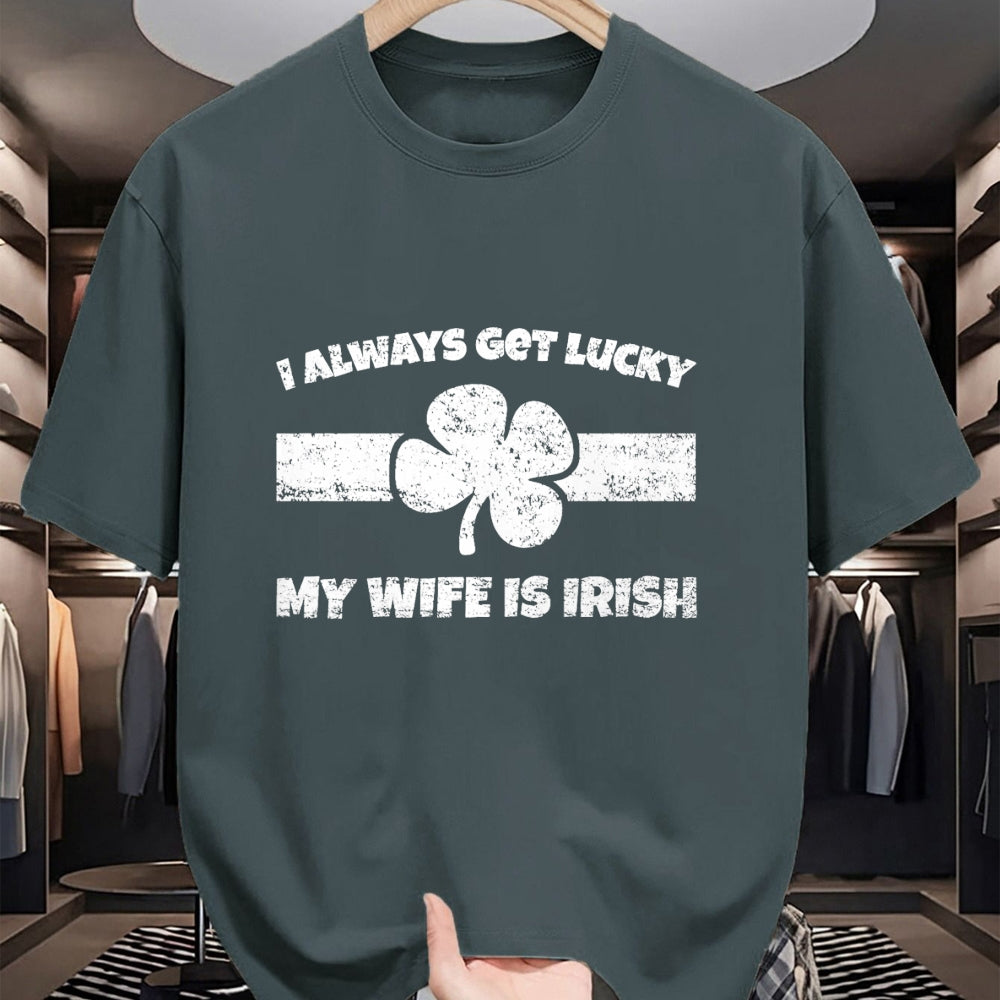 Best Wife Shirt, Wife and Husband Unisex T-Shirt/Hoodie/Sweatshirt HLT00 - Gift for wife T shirt, lucky wife   Funny I Always Get Lucky My Wife is Irish T-Shirt