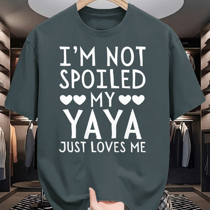 Best Wife Shirt, Wife and Husband Unisex T-Shirt/Hoodie/Sweatshirt HLT00 - I'm Not Spoiled My Yaya Just Loves Me Funny Grandchild Tee T-Shirt