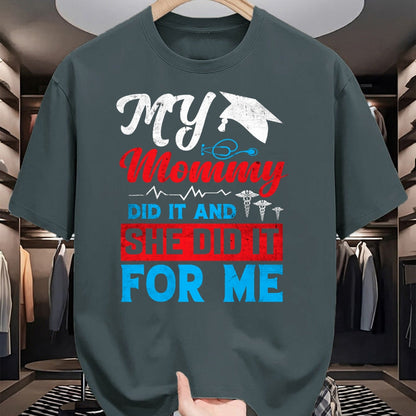Funny Nurse Shirt, Nurse Unisex T-Shirt/Hoodie/Sweatshirt HLT00 - My Mommy Did It And She Did It For Me Mom Nurse Graduation T-Shirt (2)