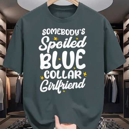 Best Wife Shirt, Wife and Husband Unisex T-Shirt/Hoodie/Sweatshirt HLT00 - Somebody's Spoiled Blue Collar Girlfriend T-Shirt