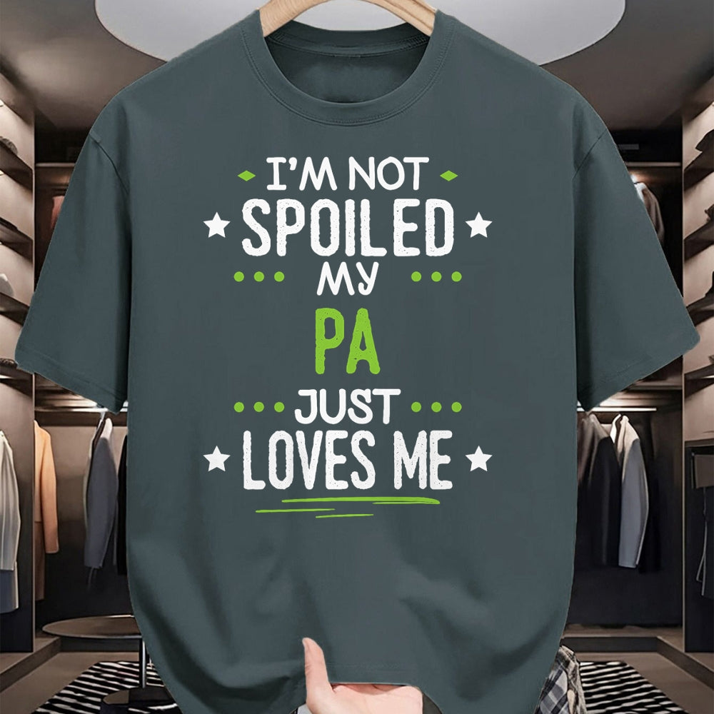 Best Wife Shirt, Wife and Husband Unisex T-Shirt/Hoodie/Sweatshirt HLT00 - I'm Not Spoiled My Pa Just Loves Me T-Shirt