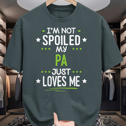 Best Wife Shirt, Wife and Husband Unisex T-Shirt/Hoodie/Sweatshirt HLT00 - I'm Not Spoiled My Pa Just Loves Me T-Shirt