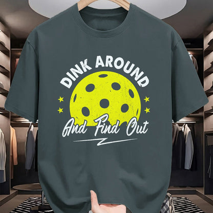 Funny Pickleball Shirt, Pickleball Lover Unisex T-Shirt/Hoodie/Sweatshirt HLT00 - Dink Around and Find Out Funny Pickleball Sayings Women T-Shirt