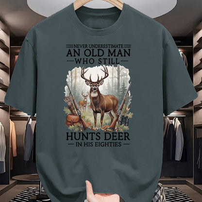 Funny Hunting Shirt, Gift For Hunting Lover Unisex T-Shirt/Hoodie/Sweatshirt HLT00 - Never Underestimate an Old Man Who Still Hunts Deer Eighties T-Shirt