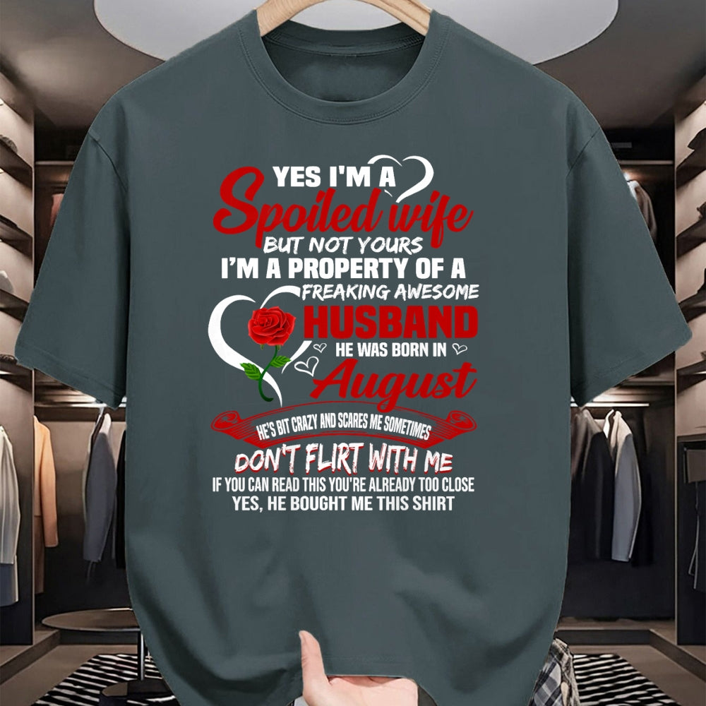 Best Wife Shirt, Wife and Husband Unisex T-Shirt/Hoodie/Sweatshirt HLT00 - Yes I'm A Spoiled Wife Of A August Husband T-shirt