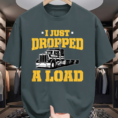 Best Truck Driver Life Shirt, Funny Trucker UnisexT-Shirt/Hoodie/Sweatshirt HLT00 - I Just Dropped a Load - Funny Truck Driver Gift T-Shirt