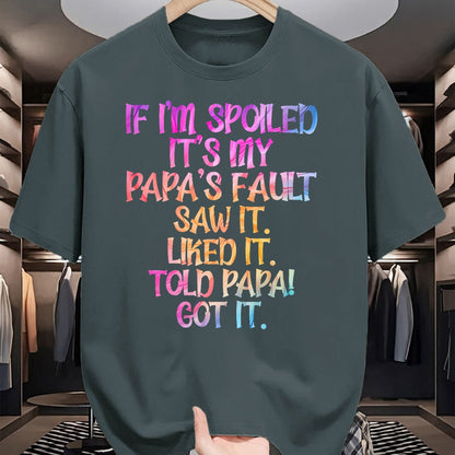 Best Wife Shirt, Wife and Husband Unisex T-Shirt/Hoodie/Sweatshirt HLT00 - If I'm Spoiled It's My Papa's Fault, Funny Spoiled Kids T-Shirt (1)