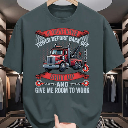 Best Truck Driver Life Shirt, Funny Trucker UnisexT-Shirt/Hoodie/Sweatshirt HLT00 - If You've Never Towed Before Back Off Funny Tow Truck Driver T-Shirt