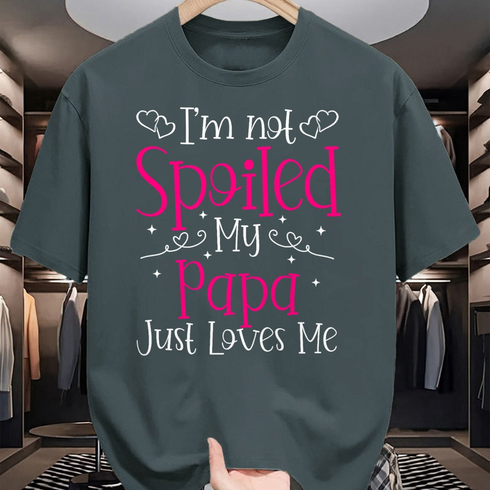Best Wife Shirt, Wife and Husband Unisex T-Shirt/Hoodie/Sweatshirt HLT00 - I'm Not Spoiled My Papa Just Loves Me Funny Girls Daughter T-Shirt