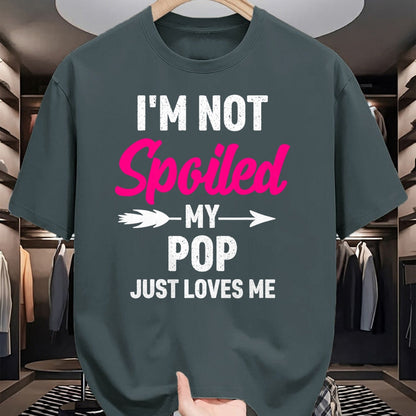 Best Wife Shirt, Wife and Husband Unisex T-Shirt/Hoodie/Sweatshirt HLT00 - I'm Not Spoiled My Pop Just Loves Me Kids Girls Toddler T-Shirt