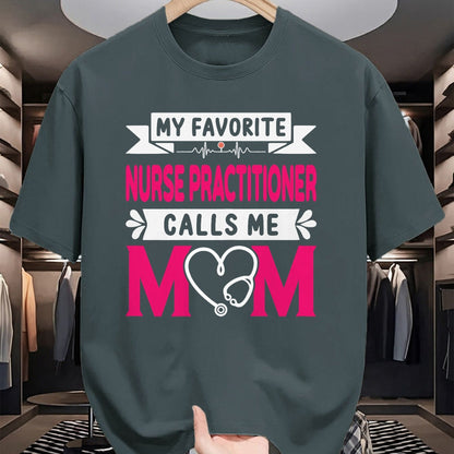 Funny Nurse Shirt, Nurse Unisex T-Shirt/Hoodie/Sweatshirt HLT00 - Womens My Favorite Nurse Practitioner Calls Me Mom Mother's Day T-Shirt