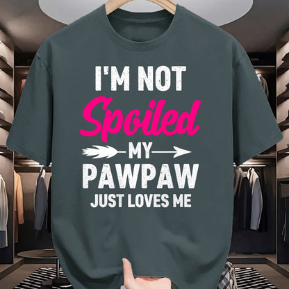 Best Wife Shirt, Wife and Husband Unisex T-Shirt/Hoodie/Sweatshirt HLT00 - I'm Not Spoiled My Pawpaw Just Loves Me Kids Girls Toddler T-Shirt