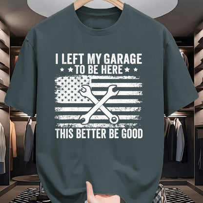 Best Mechanic Life Shirt, Funny Mechanic UnisexT-Shirt/Hoodie/Sweatshirt HLT00 - I Left My Garage to Be Here This Better Good Mechanic Car T-Shirt (2)