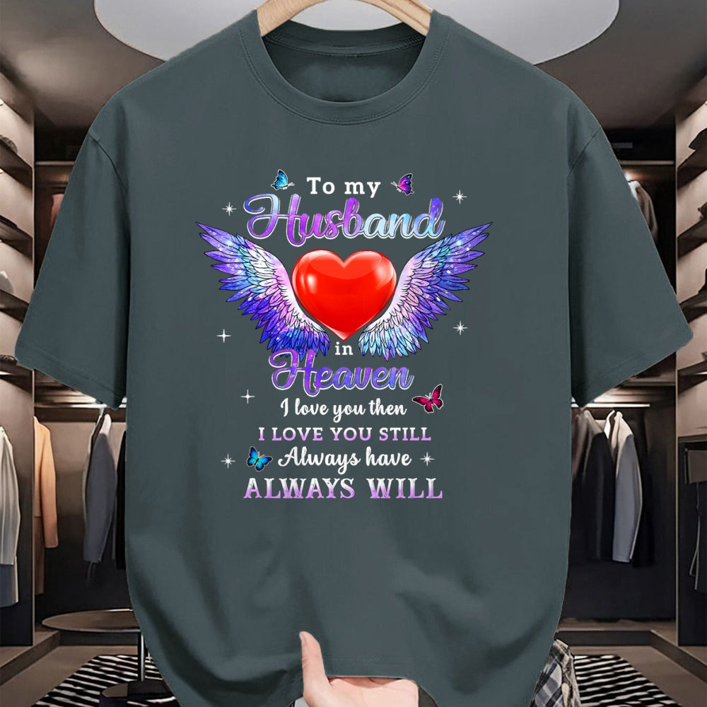 Best Wife Shirt, Wife and Husband Unisex T-Shirt/Hoodie/Sweatshirt HLT00 - To my Husband in Heaven I love you then I love you still T-Shirt