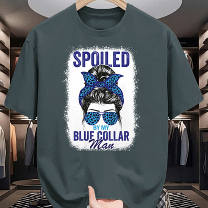 Best Wife Shirt, Wife and Husband Unisex T-Shirt/Hoodie/Sweatshirt HLT00 - Gift for wife T shirt, spoiled wife   Spoiled By My Blue Collar Man Messy Bun Blue-collar worker Lon