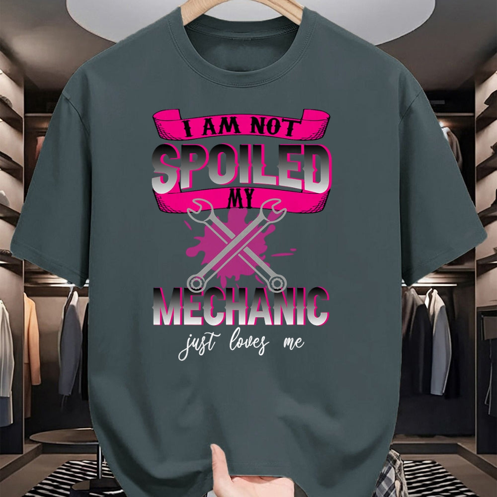 Best Mechanic Life Shirt, Funny Mechanic UnisexT-Shirt/Hoodie/Sweatshirt HLT00 - i Am Not Spoiled My Mechanic Just Loves Me Mechanic's Wife T-Shirt