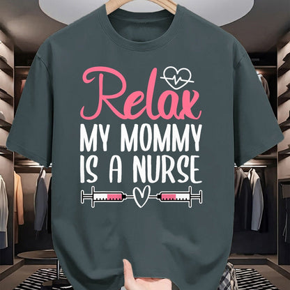 Funny Nurse Shirt, Nurse Unisex T-Shirt/Hoodie/Sweatshirt HLT00 - Relax My Mommy Is A Nurse T-Shirt
