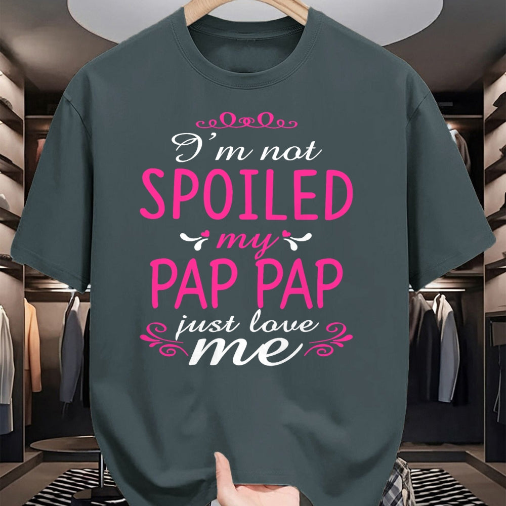 Best Wife Shirt, Wife and Husband Unisex T-Shirt/Hoodie/Sweatshirt HLT00 - I'm Not Spoiled My Pap-pap Just Love Me Family Tee T-Shirt (1)