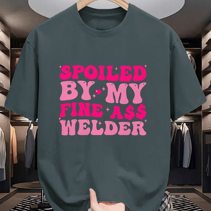 Best Wife Shirt, Wife and Husband Unisex T-Shirt/Hoodie/Sweatshirt HLT00 - Gift for wife T shirt, spoiled wife   Spoiled By My Fine Ass Welder Welder's Wife Girlfriend Humor T